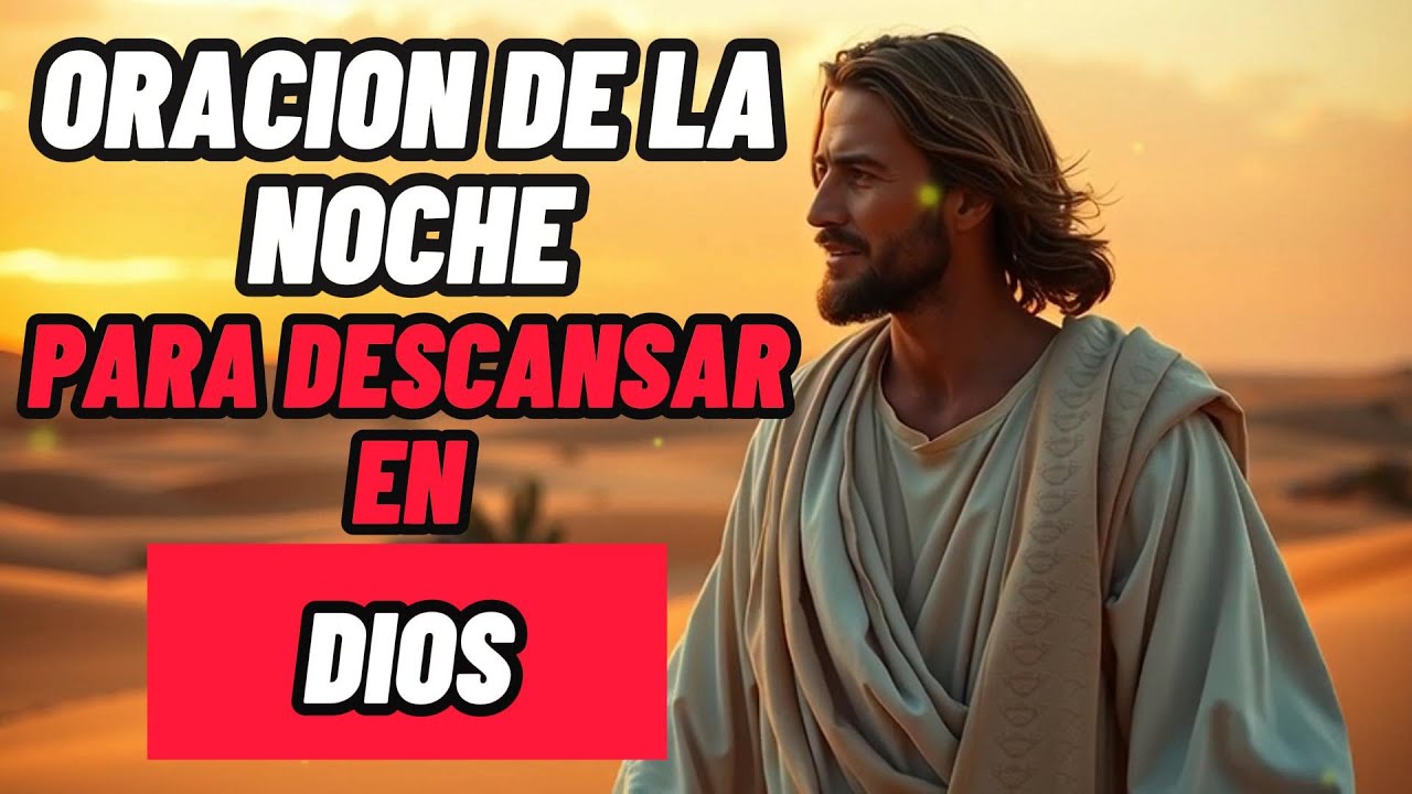 ORACION DE LA NOCHE PARA DESCANSAR EN DIOS #Oracion #Dios #Paz - YouTube