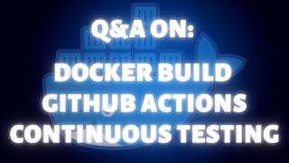 CI Testing Workflow Q&A: DevOps and Docker Live Show (Ep 134)