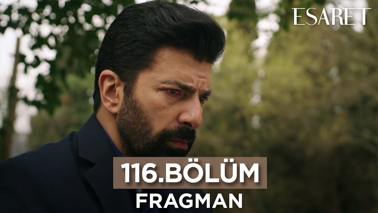 Esaret Dizisi’nin Heyecan Dolu 116. Bölüm Fragmanı İle Karşınızdayız!  , fragmanı, bölüm tanıtımı İncelemesi