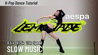 Learn in 13 MINS🍋aespa 'LEMONADE' Dance Practice FULL SONG (Mirrored) | Slow to Fast 0.5x 0.75x 1.0x