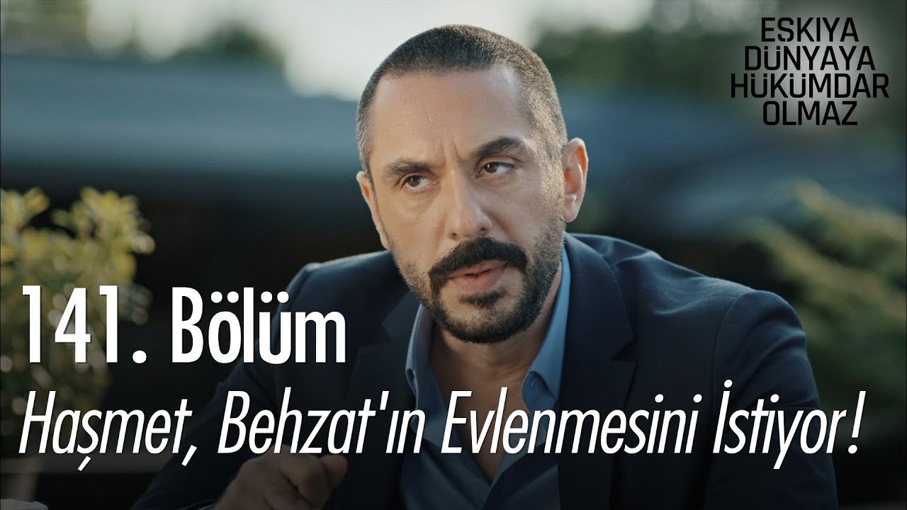 ozan akbaba yaş Haşmet, Behzat'ın evlenmesini istiyor! - Eşkıya Dünyaya Hükümdar Olmaz 141. Bölüm