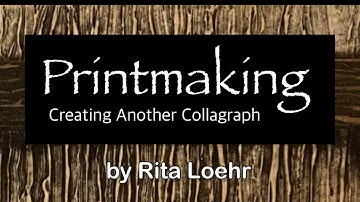 Printmaking- Creating Another Collagraph from Plate to Press