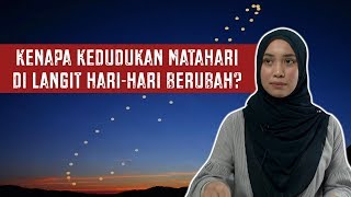 Kenapa Kedudukan Matahari di Langit Hari-Hari Berubah?