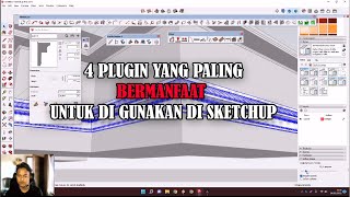 PLUGIN SKETCHUP YANG PALING BERMANFAAT UNTUK DI GUNAKAN