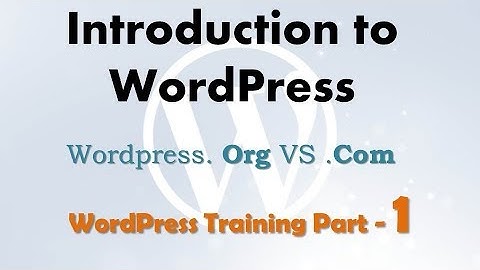 Introduction to WordPress - Wordpress Training - Part 1