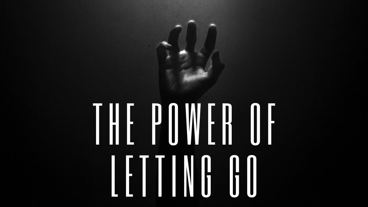 The Power of Letting Go - YouTube