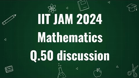 IIT JAM 2024 Mathematics solution | Q.50 | Maths with IITIANS