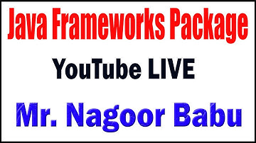 Java Frameworks Package  by Mr. Nagoor Babu Sir