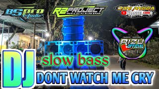 DJ DONT WATCH ME CRY JINGLE BS PROAUDIO || DANI ANGGA CHANNEL