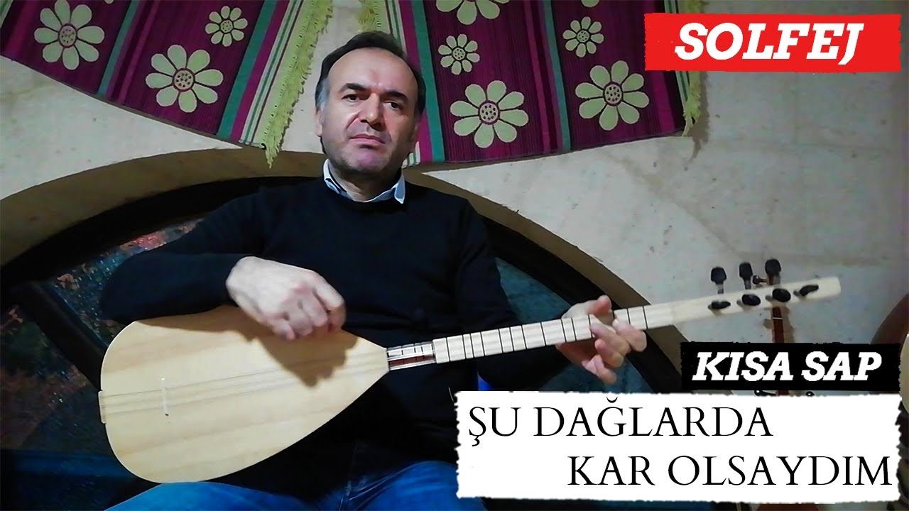 KISA SAP ŞU DAĞLARDA KAR OLSAYDIM SOLFEJ / KISA SAP BAĞLAMA DERSİ