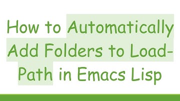 How to Automatically Add Folders to Load-Path in Emacs Lisp