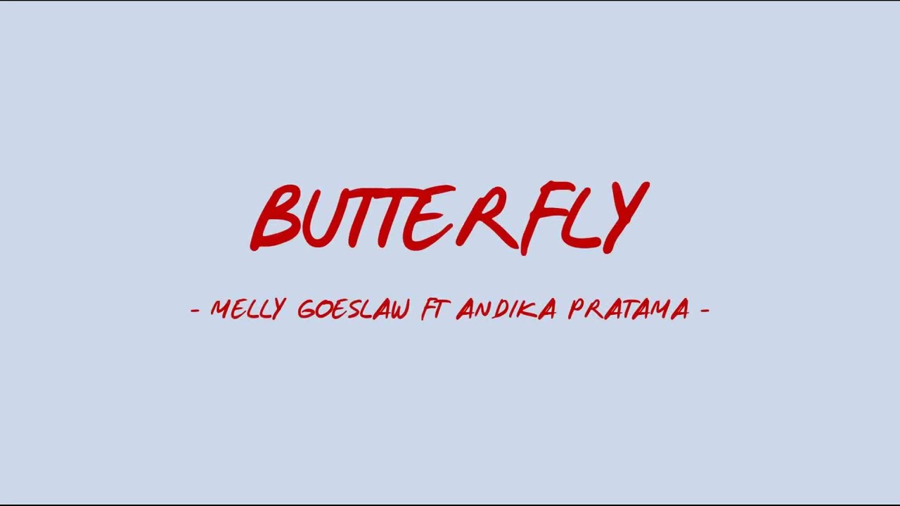 Melly Goeslaw feat Andika Pratama - Butterfly - Lirik Lagu