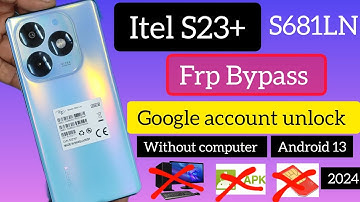 Itel S23+ Frp Bypass, Itel S23 plus [S681LN] Google account unlock, without computer,Android 13,2024