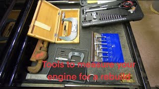 Tools needed for measuring an engine block and parts during a rebuild