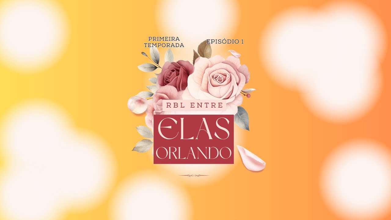 RBL Entre Elas – Episódio 1 | Primeira Temporada / Parte 2
