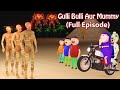 Gulli bulli aur mummy full episode  gulli bulli  cartoon  mummy horror story