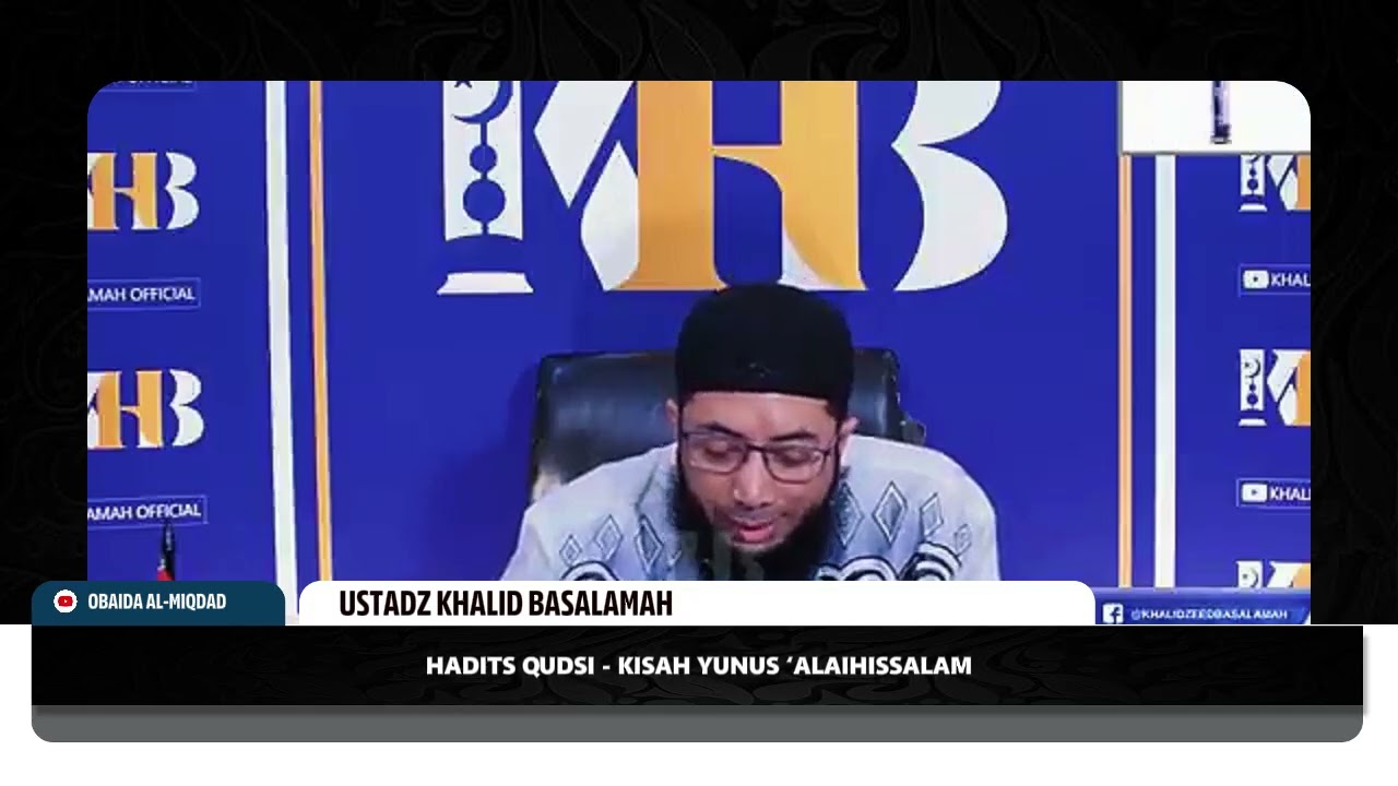 KISAH NABI YUNUS - Ustadz Khalid Basalamah
