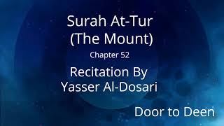 Surah At-Tur (The Mount) Yasser Al-Dosari  Quran Recitation