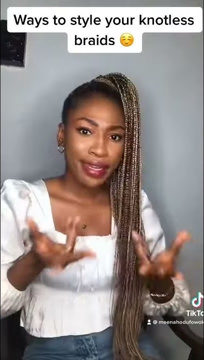  How to style your knotless braids |5 easy ways to style your knotless ...