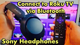 Sony Headphones: How to Connect & Pair to Roku TV via Bluetooth