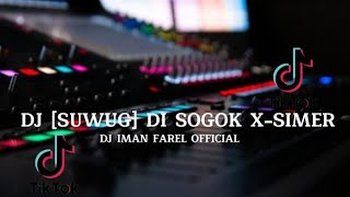 DJ DI SOGOK XSIMER/ (SUWUG) YG LAGI VIRAL DI TIKTOK‼️ TERBARU FULL BASS 2023.