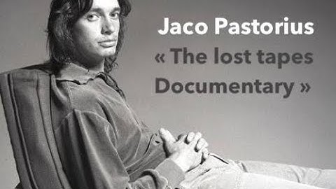 Jaco Pastorius "The Lost Tapes Documentary" #JACO PASTORIUS