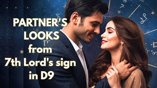 🔑Decode yr Partner’s looks/ appearance from the sign in which yr 7th Lord (D1) is placed in Navamsha