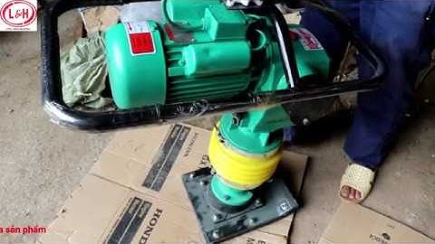 Hiệu quả sử dụng máy đầm cóc HCD70-HCD90-HCD100-HCR100(3kw-220V)|manually vibration impacting rammer