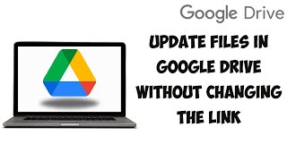 How To Update Files In Google Drive Without Changing The Link | Replace Shared Files In Google D
