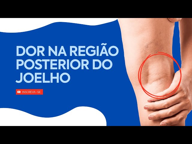 Dor na Região Posterior do Joelho