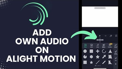 How to Add your own Audio on Alight Motion 2024?