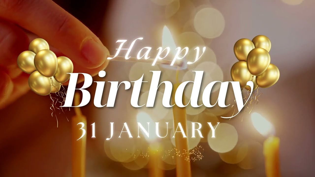 🎉 Born on 31st January – Birthday Song for You 🎂✨