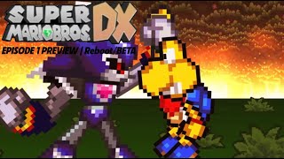 Super Mario Bros. Dx Episode 1 Preview Rebootbeta Read Description