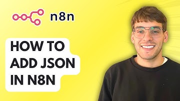 How to Add JSON in N8n [2025 Guide]