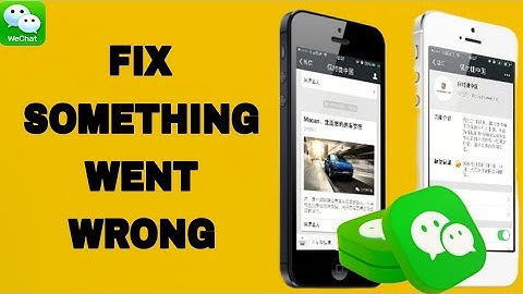 How To Fix And Solve WeChat App Something Went Wrong | Final Solution