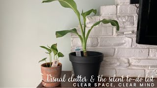 Visual clutter and the silent to-do list | clearing your space so you can have a clear mind