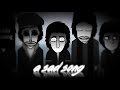 A Sad song