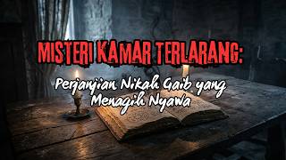 Misteri Kamar Terlarang: Perjanjian Nikah Gaib yang Menagih Nyawa