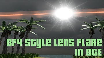 Battlefield 4 style lens flare in the blender game engine demo + Free .blend Download!