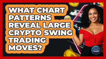 What Chart Patterns Reveal Large Crypto Swing Trading Moves? - Crypto Trading Strategists