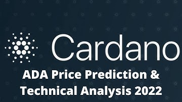 Cardano (ADA) Price Prediction and Technical Analysis 2022 | Cardano (ADA) today NEWS & UPDATES