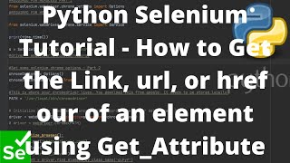 Python Selenium Tutorial #10 - How to Get the Link, url, or href of an element using Get_Attribute