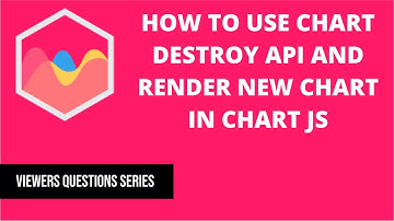 How to use chart destroy API and render new chart in Chart JS