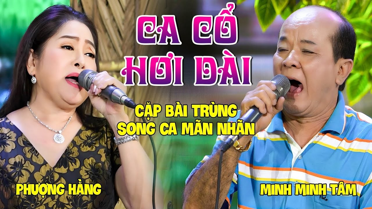 Cặp Bài Trùng CA CỔ HƠI DÀI SONG CA Hay Mãn Nhãn - NSUT Phượng Hằng, Minh Minh Tâm | VỌNG CỔ XƯA