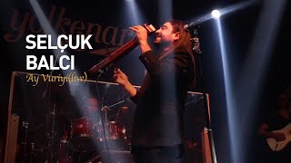 SELÇUK BALCI - Ay Vuriyi (Canlı/Konser) Resimi