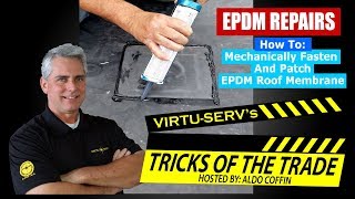 Tricks Of The Trade - How To Mechanically Fasten And Patch EPDM Roof Membrane On 1/4 Inch DensDeck