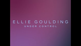 Ellie Goulding - Under Control (Audio)