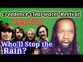 CREEDENCE CLEARWATER REVIVAL WHO'LL STOP THE RAIN REACTION (CCR)