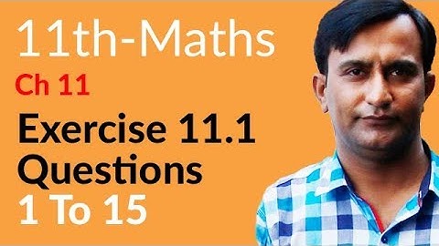 FSc Math part 1, Ch 11 - Lec 1 - Exercise 11.1 Question no 1 to 15 - 11th Class Math