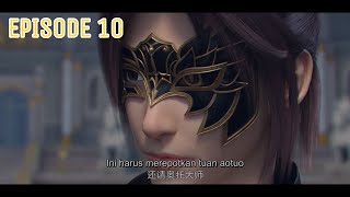 Battle Through The Heaven Season 4 Episode 10 (Doupo Cangqiong) Sub Indo